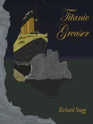 cover image of Titanic Greaser